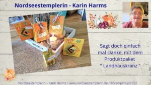 Read more about the article Sagt einfach mal Danke! – Verpackung -Stampin’Up! – Produktpaket “ Landhauskranz “ Teil 5