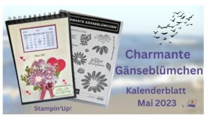 Read more about the article Charmante Gänseblümchen zum Muttertag mit Stampin’Up! – Kalenderblatt Mai 2023