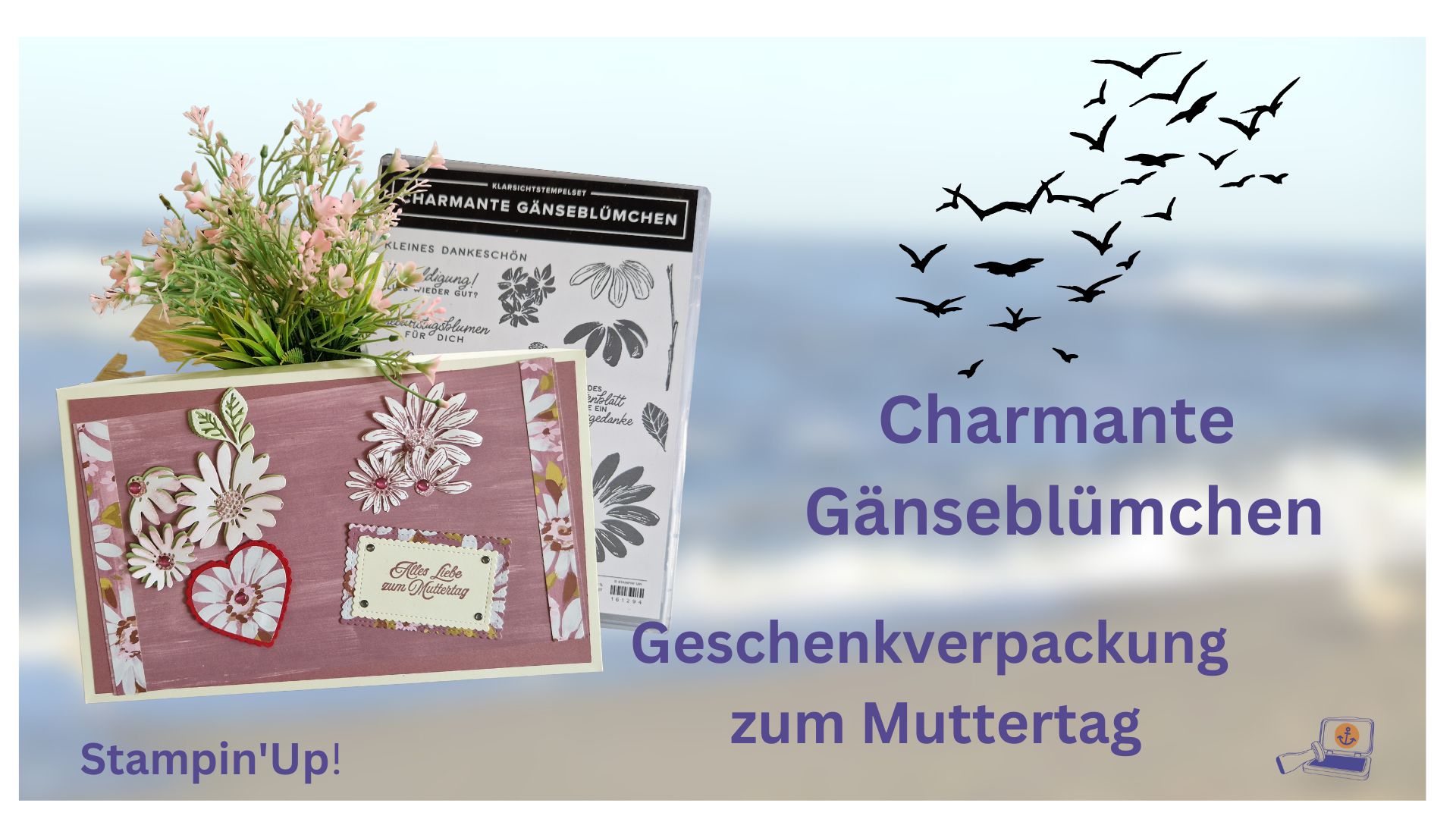 Read more about the article Anleitung – Geschenkverpackung zum Muttertag – Stampin’Up! – Charmante Gänseblümchen