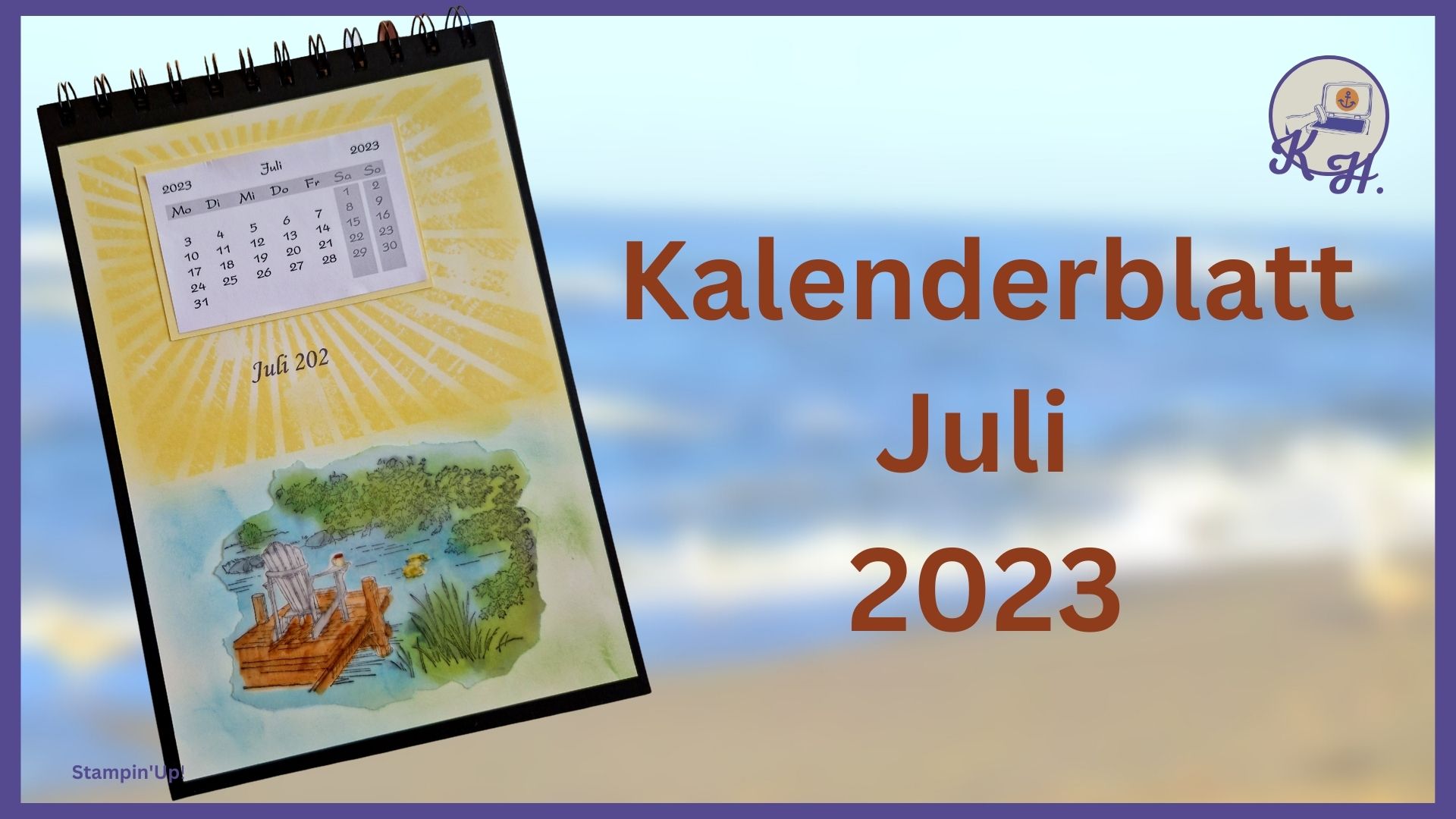 You are currently viewing Neues Kalenderblatt – Juli 2023 – mit Produkten von Stampin’Up!