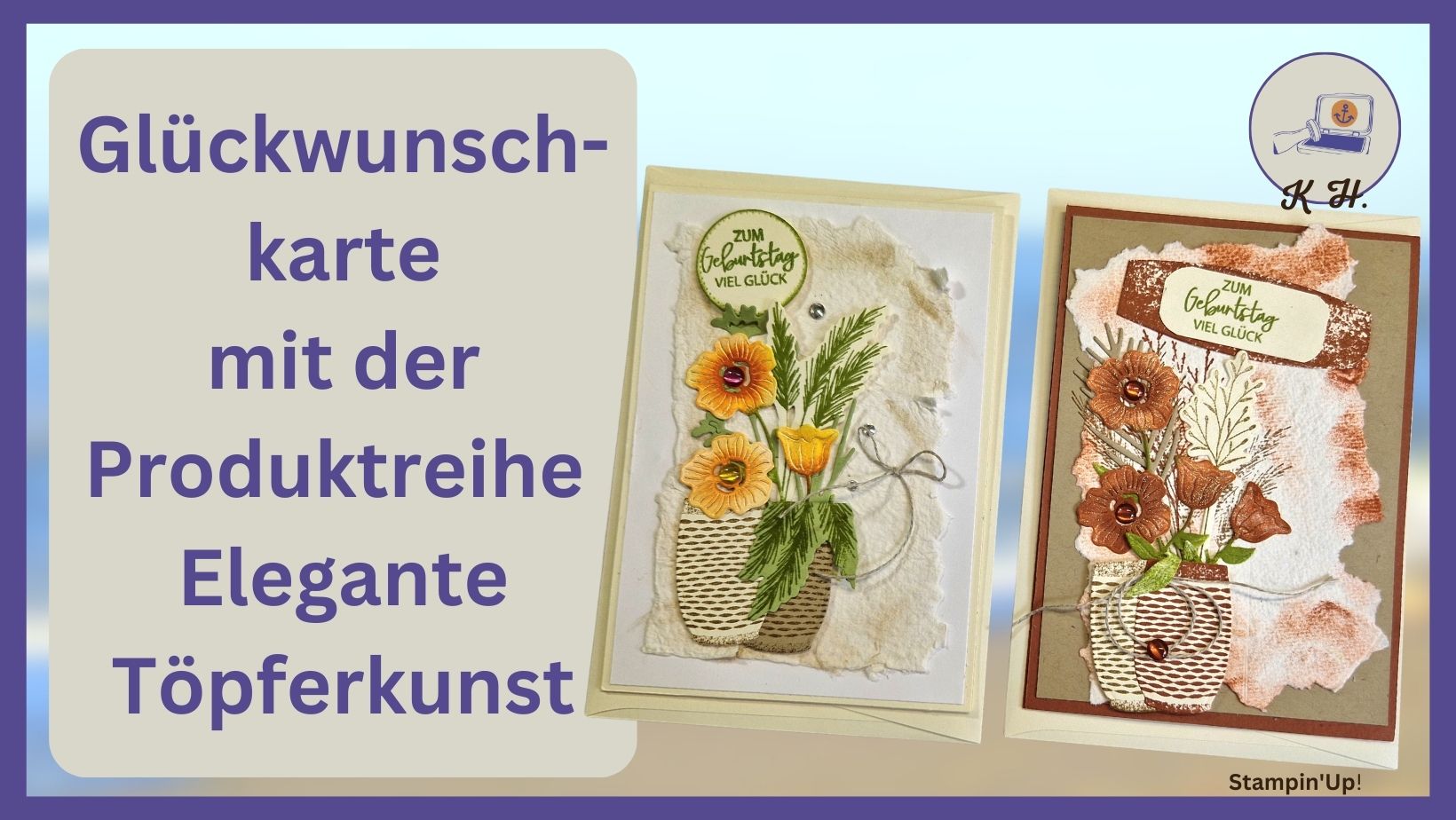 You are currently viewing Anleitung – Glückwunschkarte mit der Produktreihe Elegante Töpferkunst – Stampin’Up!