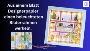 Read more about the article Aus einem Blatt Designerpapier einen beleuchteten Bilderrahmen werkeln.